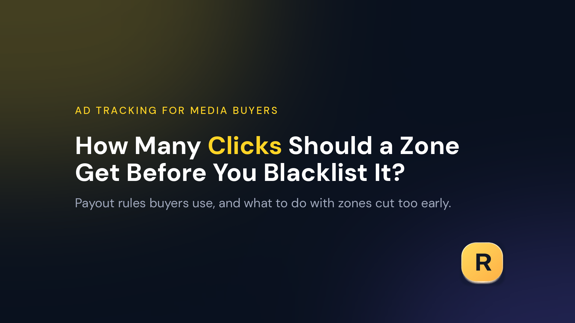 How Many Clicks Should a Zone Get Before You Blacklist It?